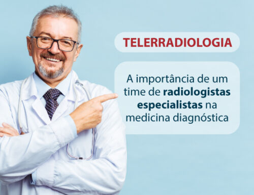 A importância de um time de radiologistas especialistas na medicina diagnóstica
